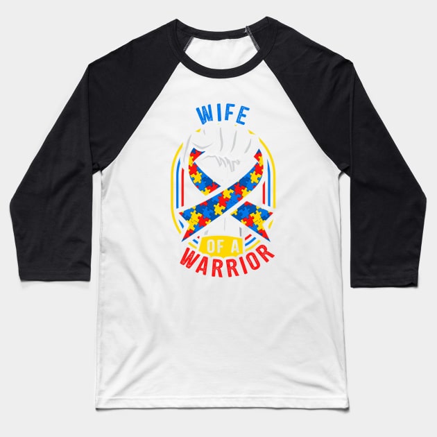 Wife Of A Warrior Autism Awareness Matching Baseball T-Shirt by ShariLambert